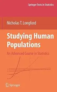 Studying Human Populations: An Advanced Course in Statistics