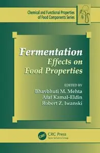 Fermentation: Effects on Food Properties (Chemical & Functional Properties of Food Components)