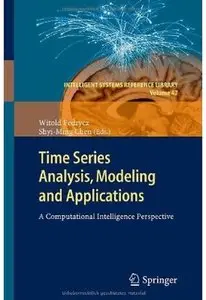 Time Series Analysis, Modeling and Applications: A Computational Intelligence Perspective [Repost]
