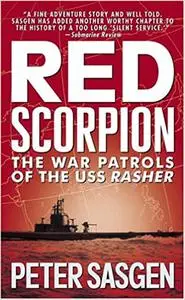 Red Scorpion: The War Patrols of the USS Rasher