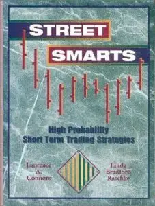 Street Smarts: High Probability Short-Term Trading Strategies (Repost)