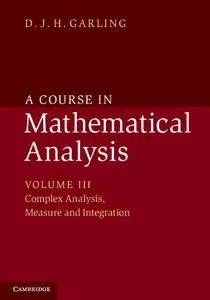 A Course in Mathematical Analysis: Volume 3, Complex Analysis, Measure and Integration (repost)