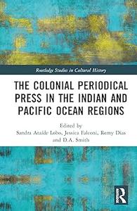 The Colonial Periodical Press in the Indian and Pacific Ocean Regions