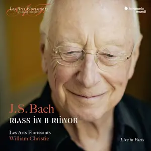 William Christie, Les Arts Florissants - Johann Sebastian Bach: Mass in B-minor (2018)