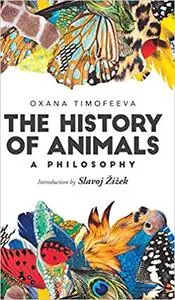 The History of Animals: A Philosophy