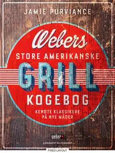 «Webers store amerikanske grillkogebog» by Jamie Purviance