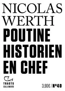 Nicolas Werth, "Poutine historien en chef"