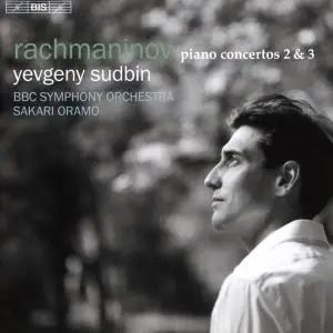 Yevgeny Sudbin, BBC SO, Sakari Oramo - Sergei Rachmaninov: Piano Concertos Nos. 2 & 3 (2017) MCH SACD ISO + DSD64 + Hi-Res FLAC