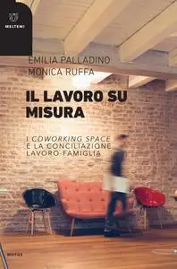 Il lavoro su misura - Emilia Palladino & Monica Ruffa
