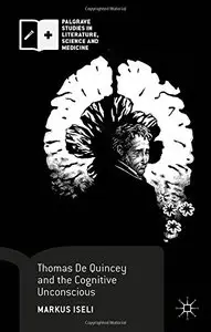 Thomas De Quincey and the Cognitive Unconscious (repost)