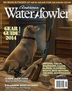 American Waterfowler - Volume V Issue III - Gear Guide - July 2014
