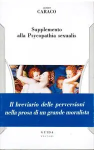 Albert Caraco - Supplemento alla Psycopathia sexualis