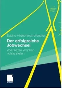 Der erfolgreiche Jobwechsel: Wie Sie die Weichen richtig stellen [Repost]