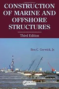 Construction of Marine and Offshore Structures, Third Edition (Repost)