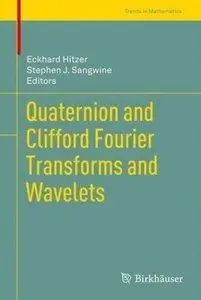 Quaternion and Clifford Fourier Transforms and Wavelets (repost)