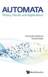 Automata: Theory, Trends, and Applications