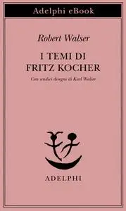 Robert Walser - I temi di Fritz Kocher