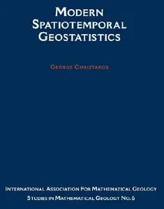 "Modern Spatiotemporal Geostatistics" by George Christakos