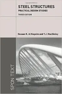 Steel Structures: Practical Design Studies, Third Edition (repost)