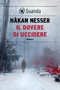 Hakan Nesser - Il dovere di uccidere