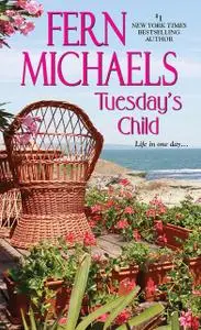 «Tuesday's Child» by Fern Michaels, Kensington