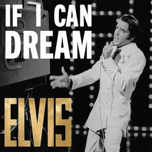 Elvis Presley - If I Can Dream The Very Best of Elvis (2022)