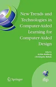 New Trends and Technologies in Computer-Aided Learning for Computer-Aided Design: IFIP TC10 Working Conference: EduTech 2005, O