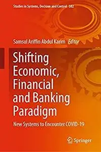 Shifting Economic, Financial and Banking Paradigm