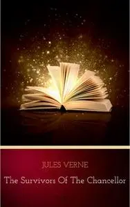 «The Survivors of the Chancellor» by Jules Verne