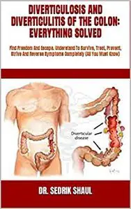 DIVERTICULOSIS AND DIVERTICULITIS OF THE COLON