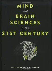 Mind and Brain Sciences in the 21st Century