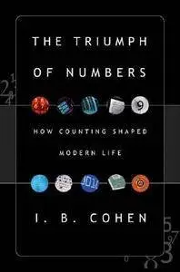 The Triumph of Numbers: How Counting Shaped Modern Life