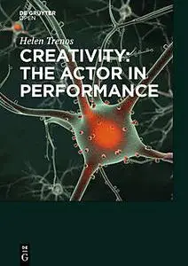 «Creativity: the Actor in Performance» by Helen Trenos