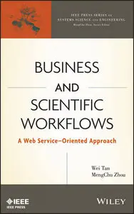 Business and Scientific Workflows: A Web Service-Oriented Approach (IEEE Press Series on Systems Science and Engineering)