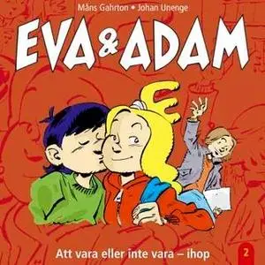 «Eva & Adam: Att vara eller inte vara - ihop» by Måns Gahrton