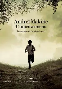 Andreï Makine - L'amico armeno