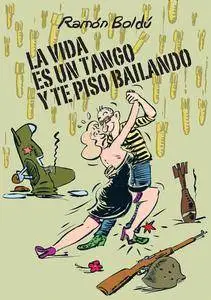 La vida es un tango y te piso bailando, De Ramón Boldú
