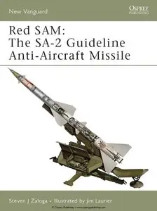 Red SAM: The SA-2 Guideline Anti-Aircraft Missile (Osprey New Vanguard 134) (Repost)