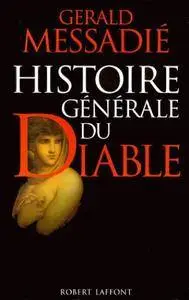 Gerald Messadié, "Histoire générale du diable"