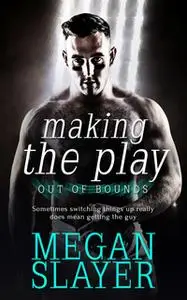 «Making the Play» by Megan Slayer