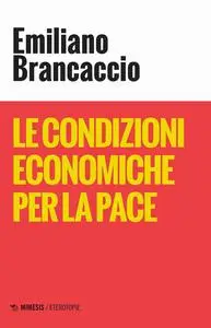 Emiliano Brancaccio - Le condizioni economiche per la pace