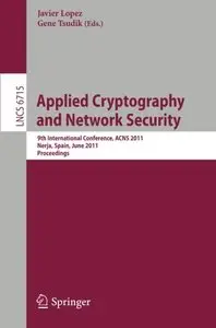 Applied Cryptography and Network Security: 9th International Conference, ACNS 2011, Nerja, Spain, June 7-10, 2011, Proceedings