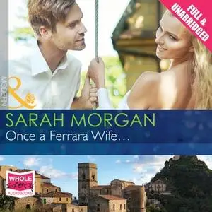 «Once a Ferrara Wife...» by Sarah Morgan