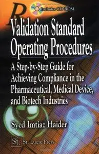 Validation Standard Operating Procedures:  A Step by Step Guide for Achieving Compliance in the Pharmaceutical, Medical