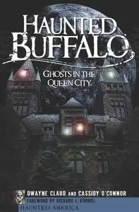 «Haunted Buffalo» by Cassidy O'Connor, Dwayne Claud