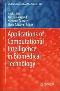 Applications of Computational Intelligence in Biomedical Technology (Repost)