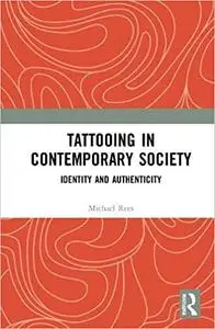 Tattooing in Contemporary Society: Identity and Authenticity