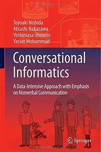 Conversational Informatics: A Data-Intensive Approach with Emphasis on Nonverbal Communication