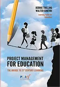 Project Management for Education: The Bridge to 21st Century Learning