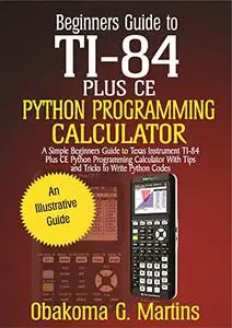 Beginners Guide to TI-84 Plus CE Python Programming Calculator